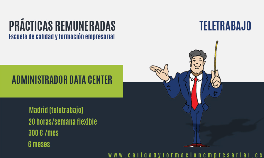 PRÁCTICAS REMUNERADAS ADMINISTRADOR DATA CENTER - TELETRABAJO- MADRID